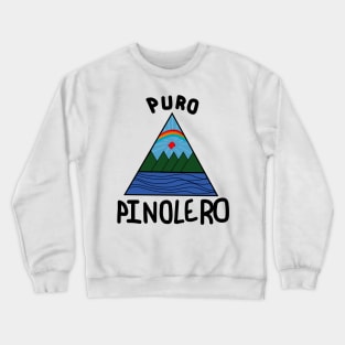 Puro Pinolero! Crewneck Sweatshirt